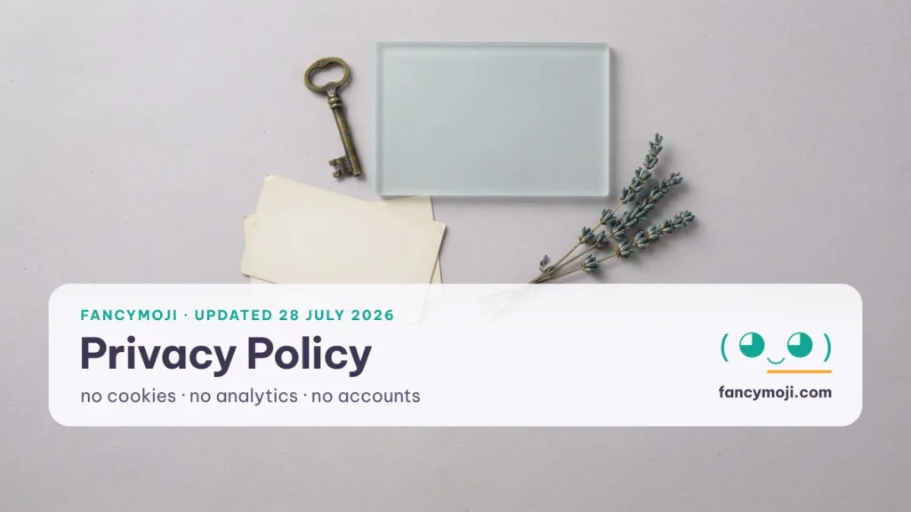 Fancymoji privacy policy — no cookies, no analytics, no accounts